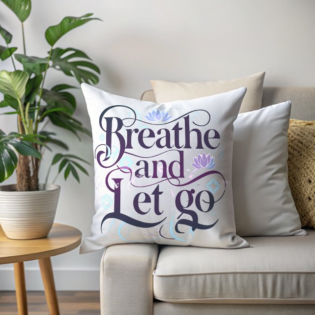 Breathe and Let Go Throw Pillow (Creator Uploaded)