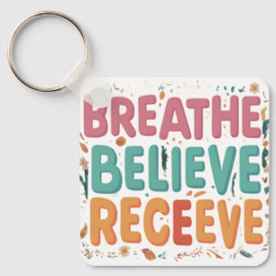 Breathe, Believe, Receive - Aluminum Square Keycha Keychain