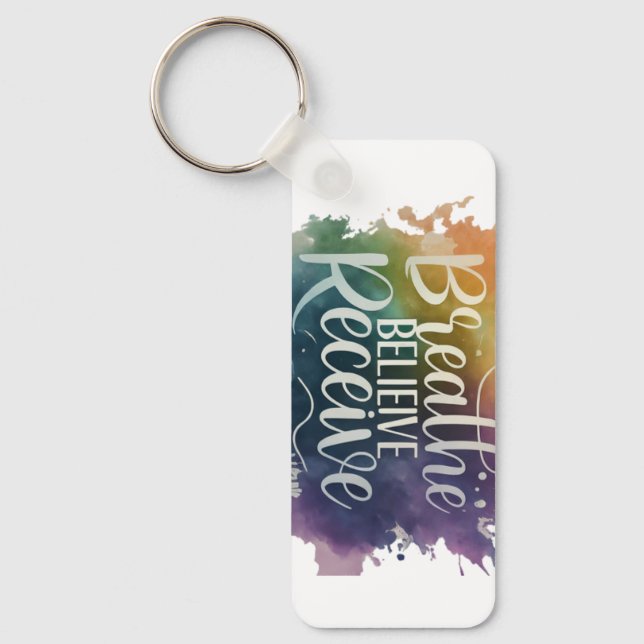 Breathe, Believe, Receive: Key to Calm Keychain (Front)