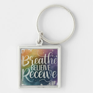 Breathe, Believe, Receive Keychain
