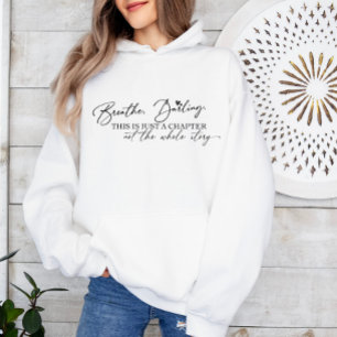 "Breathe, Darling" Motivational Script Hoodie