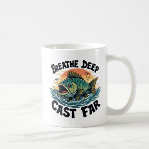 Breathe Deep, Cast Far Fishing  Coffee Mug
