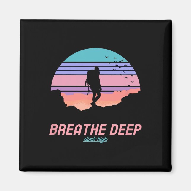 Breathe Deep Climb High - Hiking  Magnet (Front)