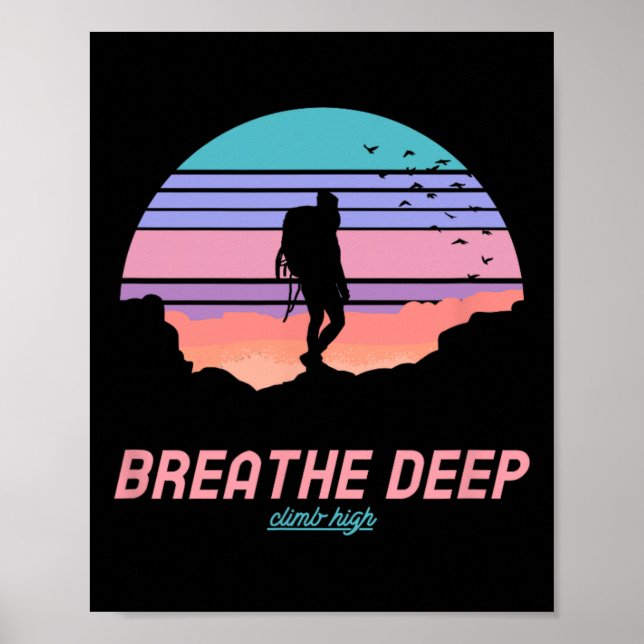Breathe Deep Climb High - Hiking  Poster (Front)