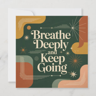 Breathe Deeply And Keep Going Invitation