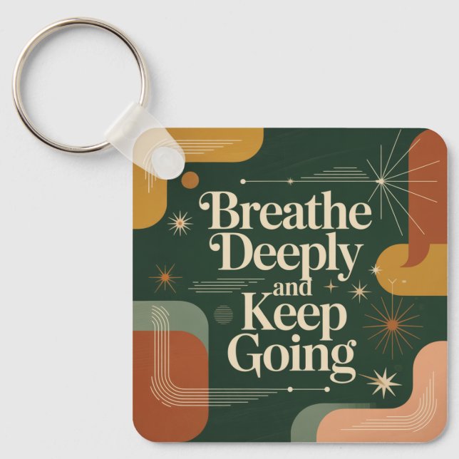 Breathe Deeply And Keep Going Keychain (Front)