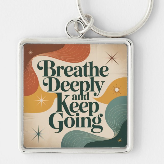Breathe Deeply And Keep Going Keychain (Front)
