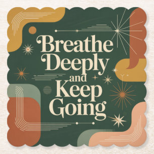 Breathe Deeply And Keep Going Paper Coaster