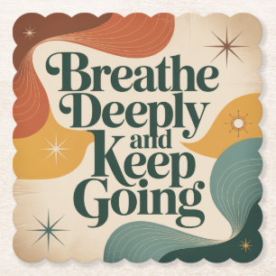 Breathe Deeply And Keep Going Paper Coaster