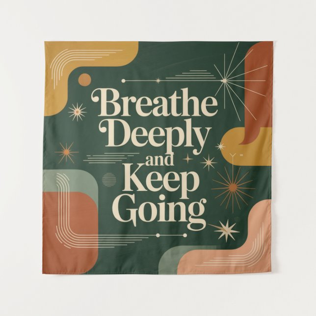 Breathe Deeply And Keep Going Tapestry (Front)