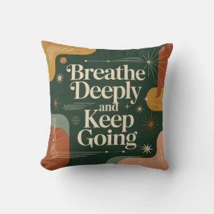 Breathe Deeply And Keep Going Throw Pillow