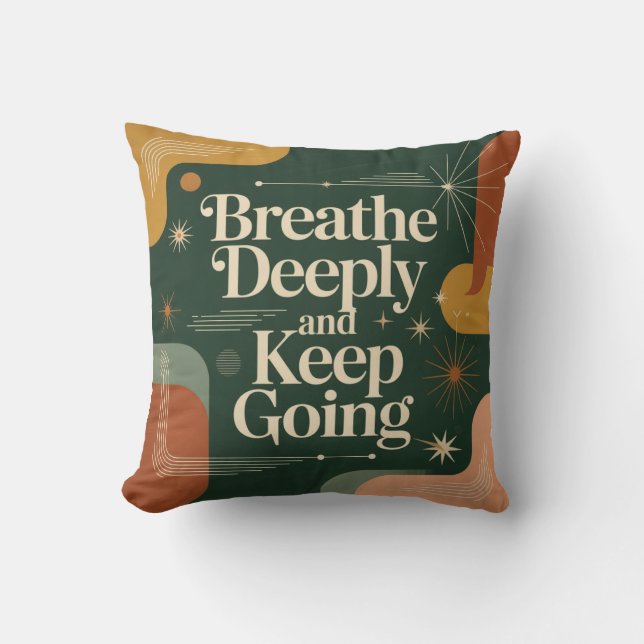 Breathe Deeply And Keep Going Throw Pillow (Front)