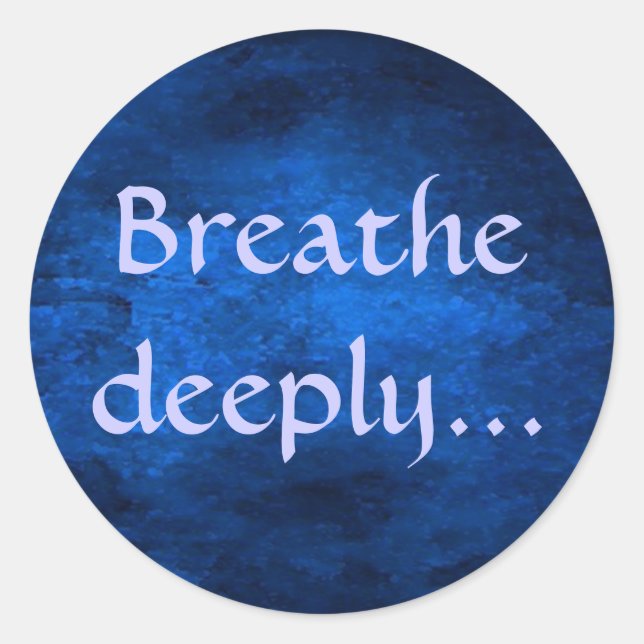 Breathe deeply... sticker (Front)