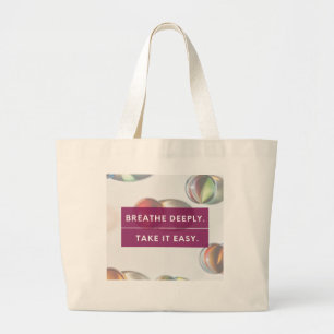 Breathe Deeply Take It Easy Large Tote Bag