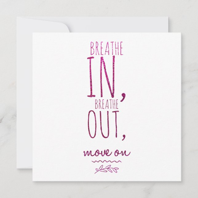 Breathe in breathe out Motivational Glitter Quote Invitation (Front)