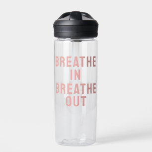 Breathe In Breathe Out Motivational Quote Water Bottle