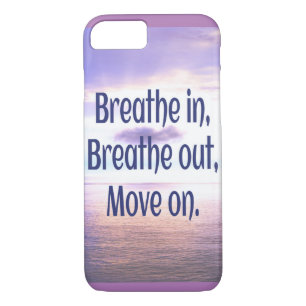 Breathe in, Breathe out, Move on, Motivational Case-Mate iPhone Case