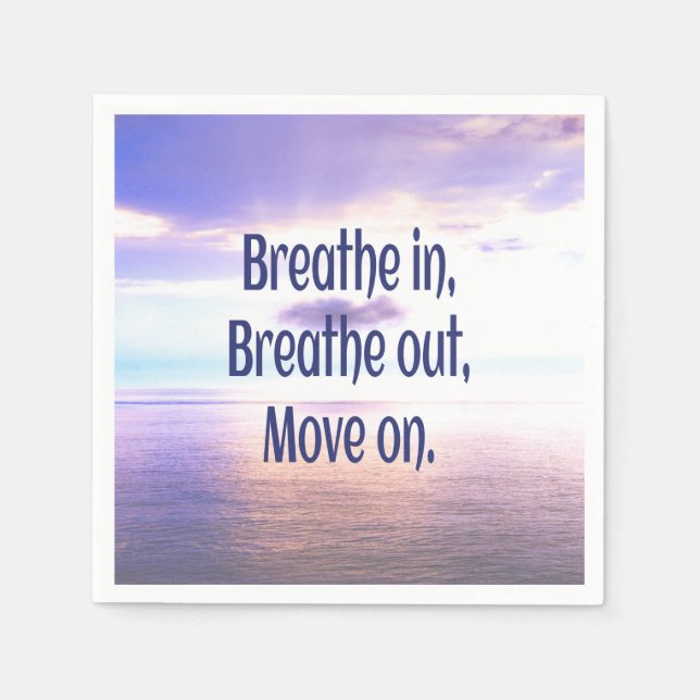 Breathe in, Breathe out, Move on, Motivational Napkin (Front)