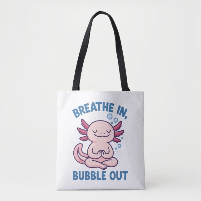 Breathe In Bubble Out Axolotl Yoga Tote Bag (Front)
