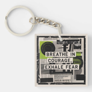 Breathe In Courage, Exhale Fear Keychain