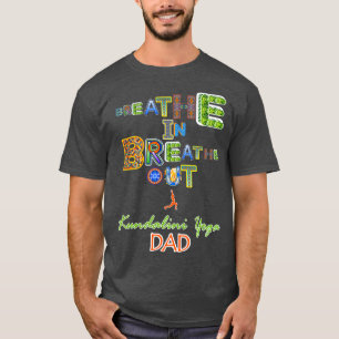 Breathe In Out Kundalini Yoga Dad T-Shirt