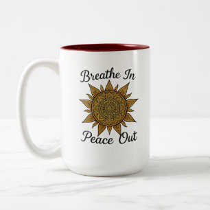 Breathe In Peace Out Mandala Sun  Two-Tone Coffee Mug