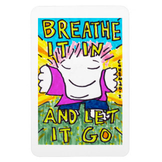 Breathe It In... 4x6 inch magnet