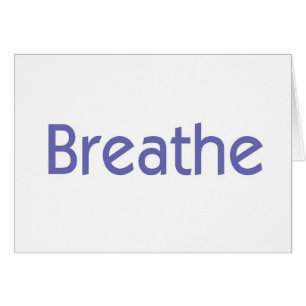 Breathe -- It's Going to Get Better Card