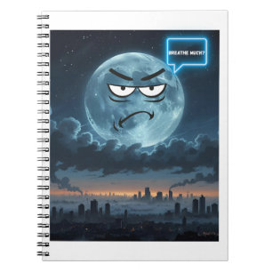 Breathe Much? – If The Moon Could Talk Notebook