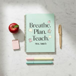 Breathe. Plan. Teach. Teacher Personalized  Planner<br><div class="desc">Teaching is busy, chaotic, and full of memorable moments — but planning doesn’t have to be stressful. The “Breathe. Plan. Teach.” Weekly Teacher Planner is designed to help educators stay organized while bringing a touch of fun and personality to their planning. With a playful hand-drawn design featuring pencils, speech bubbles,...</div>