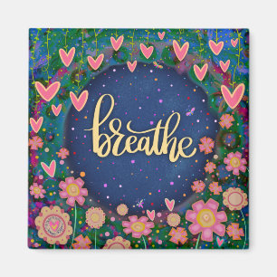 Breathe Pretty Fun Floral Modern Inspirivity Magnet