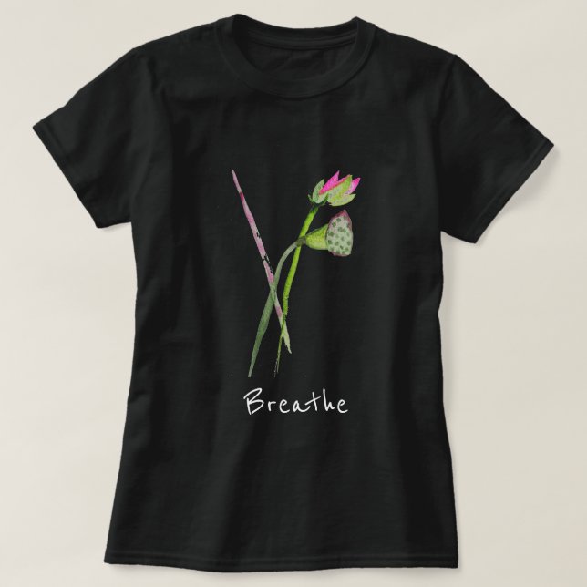 Breathe slogan Pink Lotus Zen flower Buddhist Art T-Shirt (Design Front)