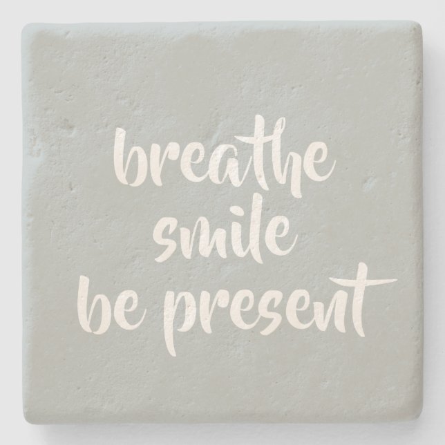 Breathe Smile Be Present Gray Affirmation Quote Stone Coaster (Front)