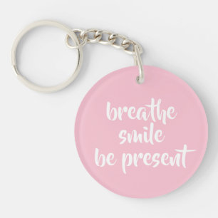 Breathe Smile Be Present Pink Affirmation Quote