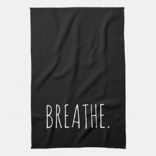 Breathe Text on Black  Kitchen Towel