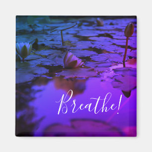 Breathe Water Lily Lotus Flower Magnet