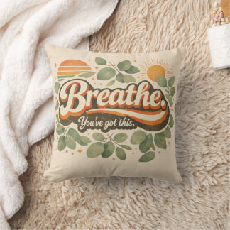 Breathe You’ve Got This Retro Nature Design Throw Pillow