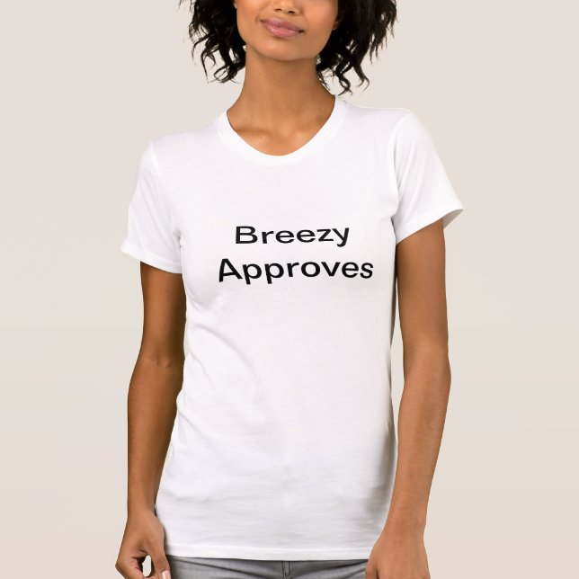 Breezy Approves T-Shirt (Womens) (Front)
