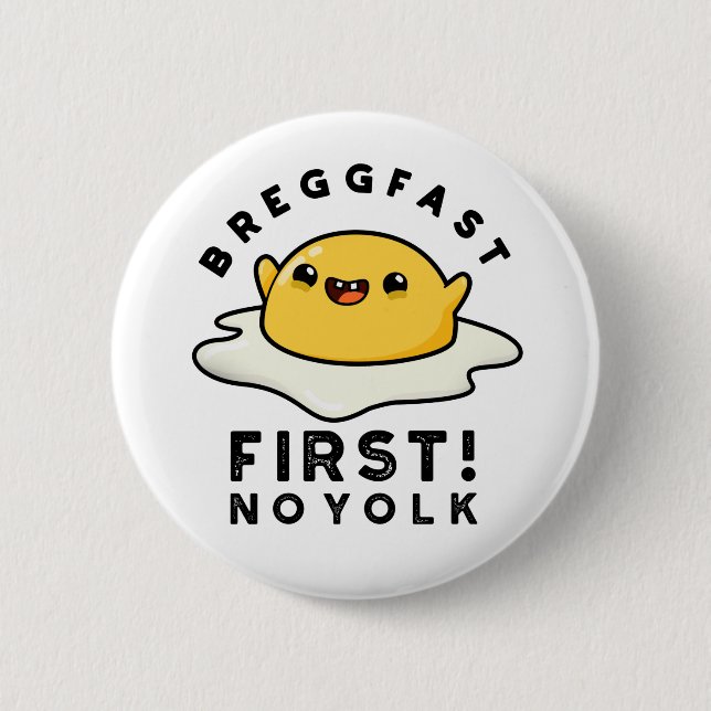 Breggfast First No Yolk Funny Egg Pun  2 Inch Round Button (Front)