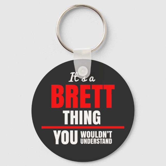 Brett thing you wouldn't understand keychain (Front)