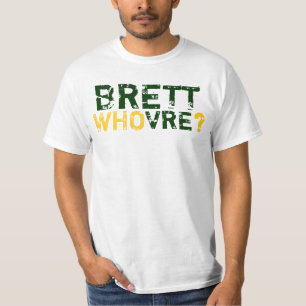 BRETT WHOVRE? T-Shirt