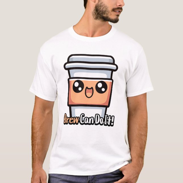 Brew Can Do It! Cute Coffee Pun T-Shirt (Front)