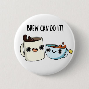 Brew Can Do It Funny Coffee Pun 2 Inch Round Button
