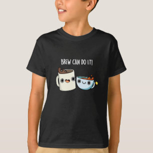 Brew Can Do It Funny Coffee Pun Dark BG T-Shirt