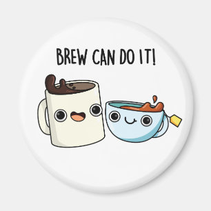 Brew Can Do It Funny Coffee Pun  Magnet