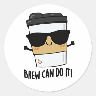 Brew Can Do It Positive Coffee Pun  Classic Round Sticker