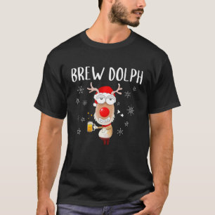 Brew Dolph Funny Rudolph Reindeer Drinking Craft B T-Shirt