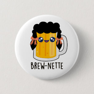 Brew-nette Funny Brunette Beer Pun 2 Inch Round Button