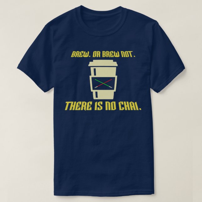Brew or Brew Not  T-Shirt (Design Front)