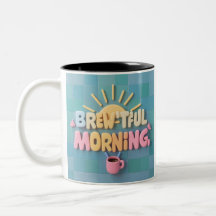 "Brew-tiful Morning"